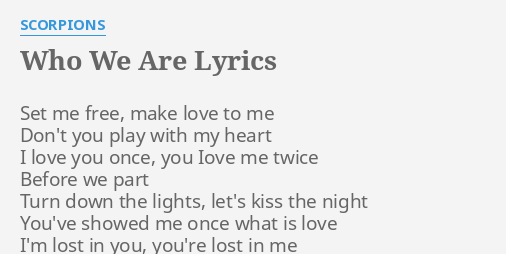 Who We Are Lyrics By Scorpions Set Me Free Make