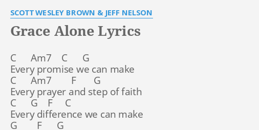 Grace Alone Lyrics By Scott Wesley Brown And Jeff Nelson C Am7 C G