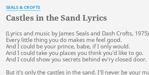 Castles In The Sand Lyrics By Seals Crofts Every Little Thing You