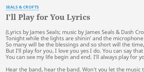 I Ll Play For You Lyrics By Seals Crofts Tonight While The Lights