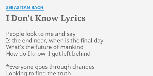 I Don T Know Lyrics By Sebastian Bach People Look To Me