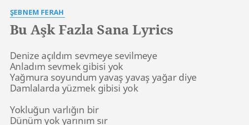 bu ask fazla sana lyrics by sebnem ferah denize acildim sevmeye sevilmeye