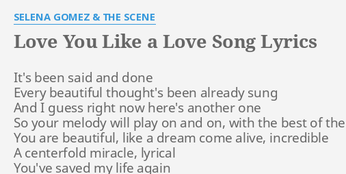 Love You Like A Love Song Lyrics By Selena Gomez The