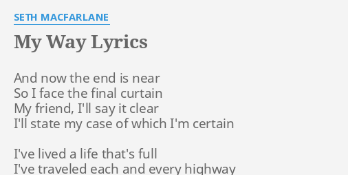 My Way Lyrics By Seth Macfarlane And Now The End