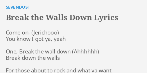 Break The Walls Down Lyrics By Sevendust Come On You Know