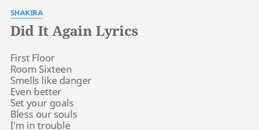 "DID IT AGAIN" LYRICS by SHAKIRA: First Floor Room Sixteen...