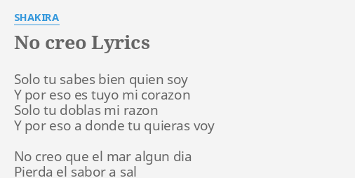 "NO CREO" LYRICS by SHAKIRA: Solo tu sabes bien...