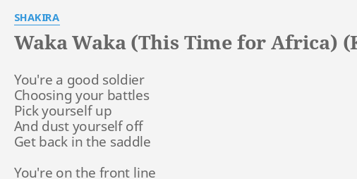 "WAKA WAKA (THIS TIME FOR AFRICA) (K-MIX)" LYRICS by SHAKIRA: You're a