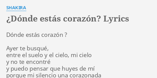 "¿DÓNDE ESTÁS CORAZÓN?" LYRICS by SHAKIRA: Dónde estás corazón