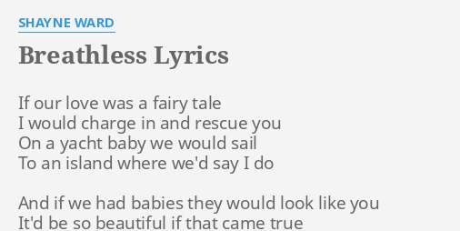 Breathless Lyrics By Shayne Ward If Our Love Was