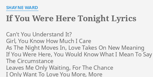 If You Were Here Tonight Lyrics By Shayne Ward Can T You