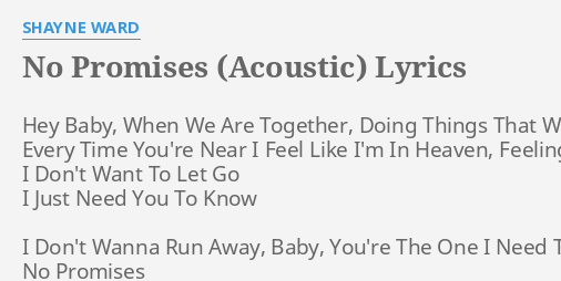 No Promises Acoustic Lyrics By Shayne Ward Hey Baby When We