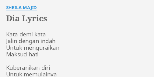 "DIA" LYRICS by SHEILA MAJID: Kata demi kata Jalin...