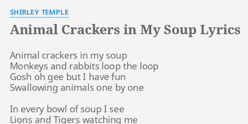 34+ Lyrics To Animal Crackers In My Soup - SamOakleigh