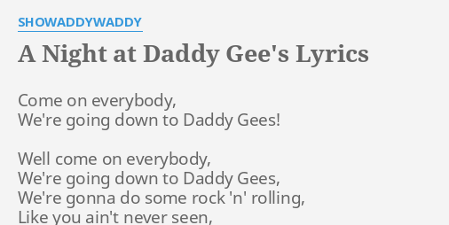 A Night At Daddy Gee S Lyrics By Showaddywaddy Come On Everybody