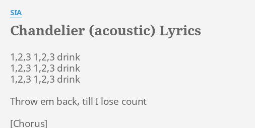 Chandelier Acoustic Lyrics By Sia 1 2 3 1 2 3 Drink 1 2 3
