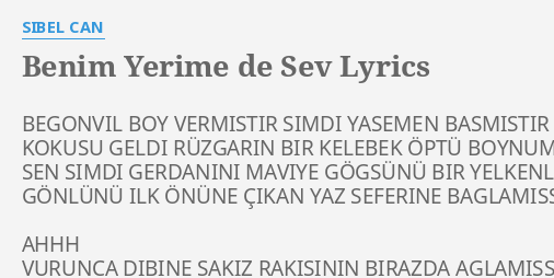benim yerime de sev lyrics by sibel can begonvil boy vermistir simdi