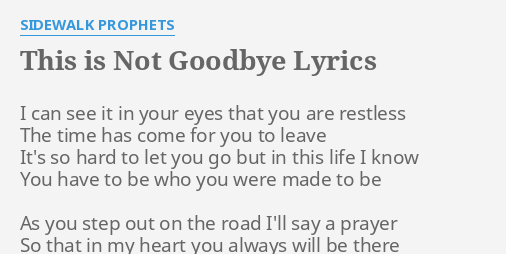 This Is Not Goodbye Lyrics By Sidewalk Prophets I Can See It