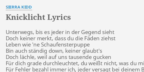 Knicklicht Lyrics By Sierra Kidd Unterwegs Bis Es Jeder