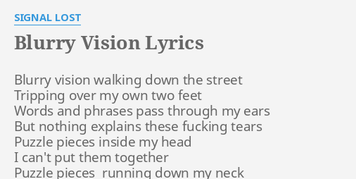 Blurry Vision Lyrics By Signal Lost Blurry Vision Walking Down