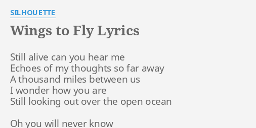 Wings To Fly Lyrics By Silhouette Still Alive Can You