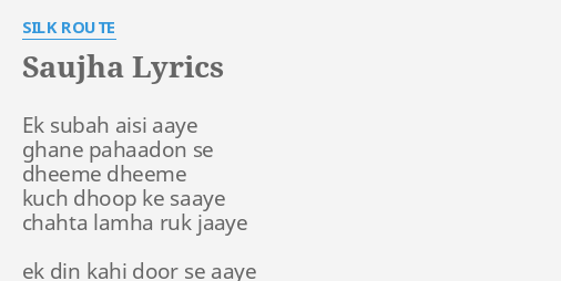 Saujha Lyrics By Silk Route Ek Subah Aisi Aaye