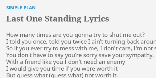 Last One Standing Lyrics By Simple Plan How Many Times Are