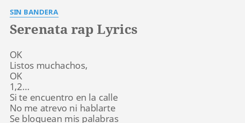 Serenata Rap Lyrics By Sin Bandera Ok Listos Muchachos Ok (c) 2015 sony music entertainment mexico, s.a. serenata rap lyrics by sin bandera ok