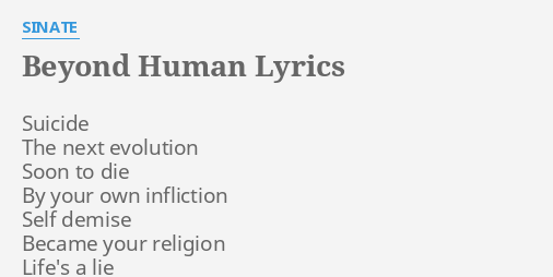 sinate beyond human
