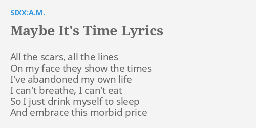 Maybe It S Time Lyrics By Sixx A M All The Scars All