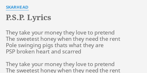 P S P Lyrics By Skarhead They Take Your Money