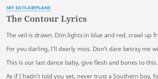 The Contour Lyrics By Sky Eats Airplane The Veil Is Drawn
