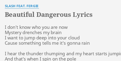 Beautiful Dangerous Lyrics By Slash Feat Fergie I Don T Know Who