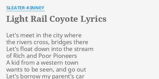 sleater kinney light rail coyote lyrics