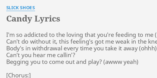 Candy Lyrics By Slick Shoes Im So Addicted To