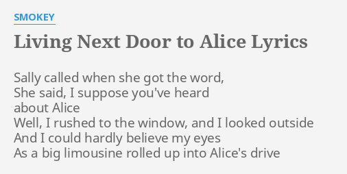 Living Next Door To Alice Lyrics By Smokey Sally Called When She