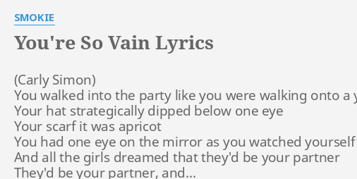 You Re So Vain Lyrics By Smokie You Walked Into The
