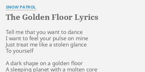 The Golden Floor Lyrics By Snow Patrol Tell Me That You
