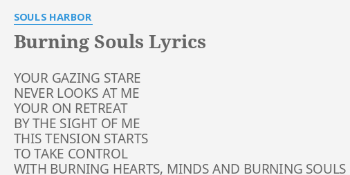 Burning Souls Lyrics By Souls Harbor Your Gazing Stare Never