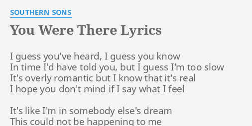 You Were There Lyrics By Southern Sons I Guess You Ve Heard