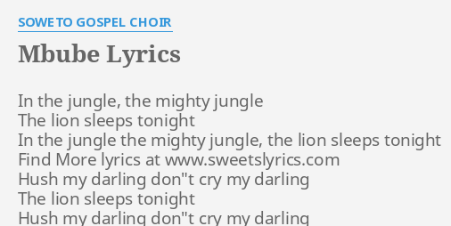 Mbube Lyrics By Soweto Gospel Choir In The Jungle The