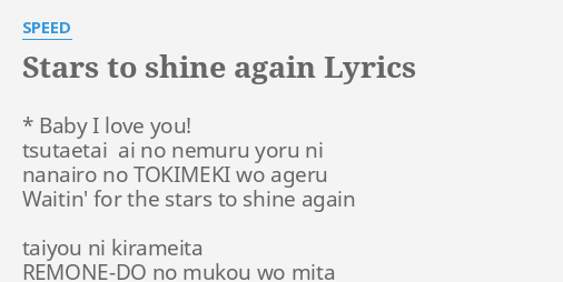 Stars To Shine Again Lyrics By Speed Baby I Love