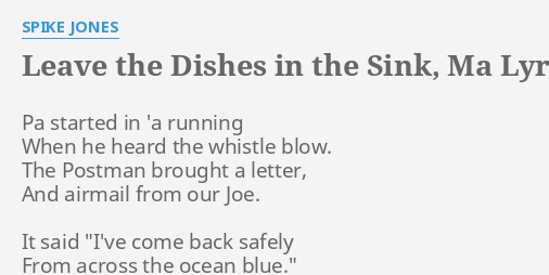 Leave The Dishes In The Sink Ma Lyrics By Spike Jones Pa