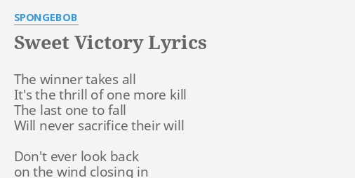 Sweet Victory Lyrics By Spongebob The Winner Takes All