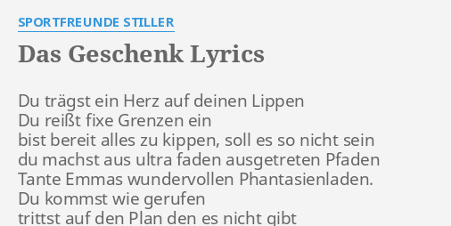 Das Geschenk Lyrics By Sportfreunde Stiller Du Tragst Ein Herz