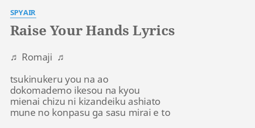 Raise Your Hands Lyrics By Spyair Romaji Tsukinukeru