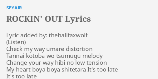 Rockin Out Lyrics By Spyair Lyric Added By Thehalifaxwolf