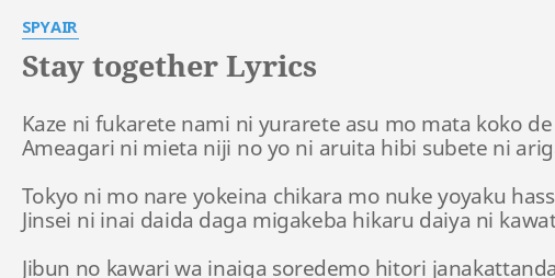 Stay Together Lyrics By Spyair Kaze Ni F Arete Nami