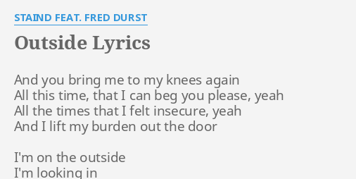 outside-lyrics-by-staind-feat-fred-durst-and-you-bring-me