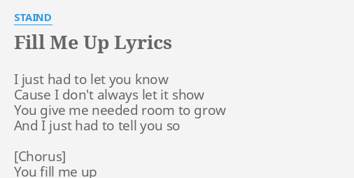 Fill Me Up Lyrics By Staind I Just Had To